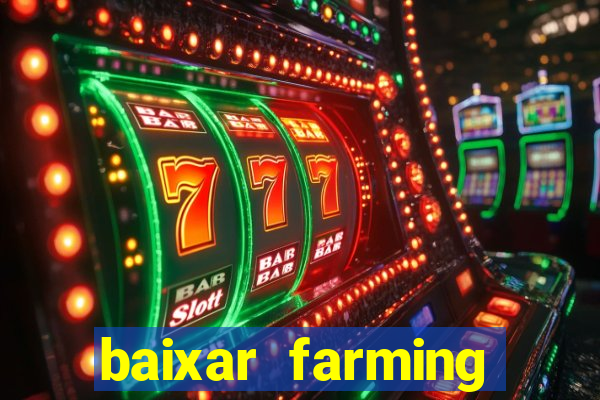 baixar farming simulator 18 dinheiro infinito